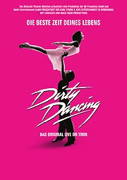 Dirty Dancing - Das Original Live on Tour im Deutschen Theater  (16.05.-13.06.2018)